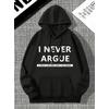 I NEVER ARGUE 3 İPLİK SİYAH KAPŞONLU SWEAT