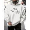 YES IM COLD 3 İPLİK BEYAZ KAPŞONLU SWEAT